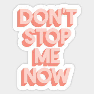 Don't Stop Me Now Sticker